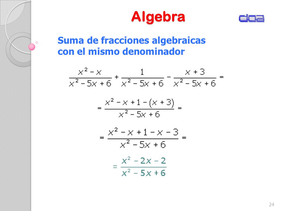 Algebra Suma de fracciones algebraicas con el mismo denominador
