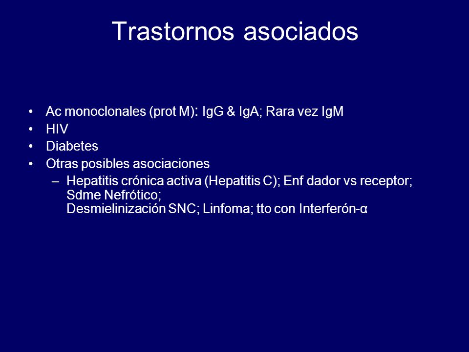 Trastornos asociados Ac monoclonales (prot M): IgG & IgA; Rara vez IgM