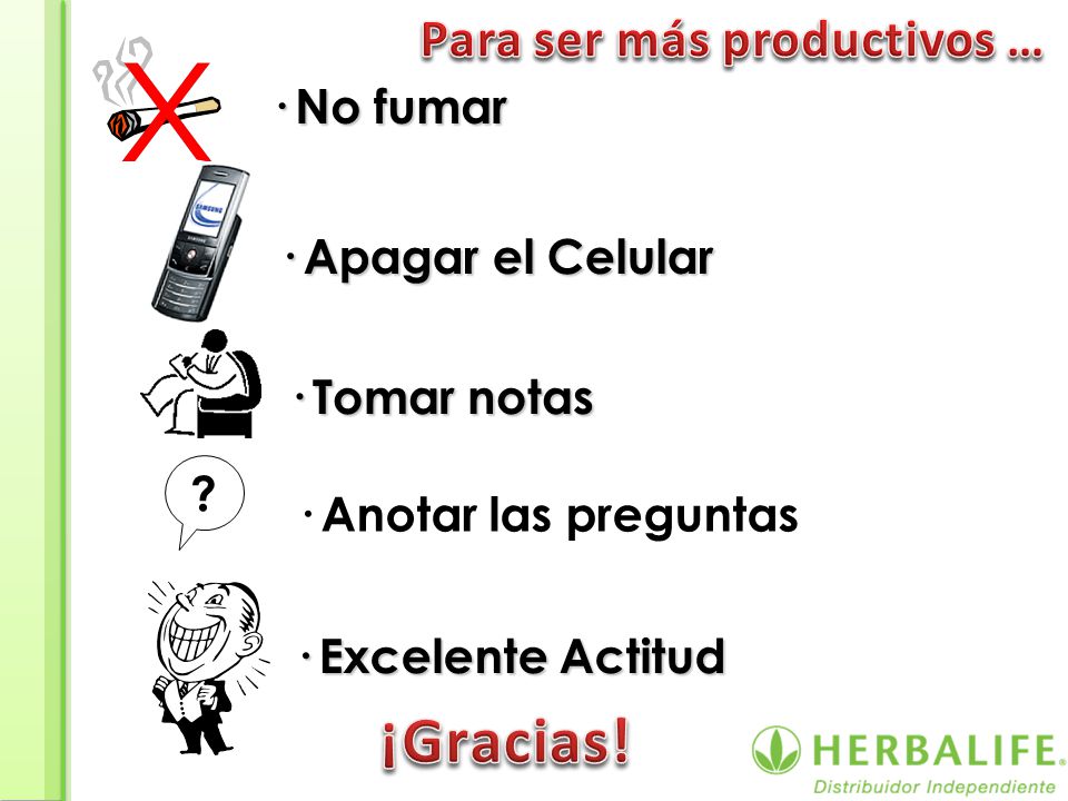 ¡Gracias! Para ser más productivos … · No fumar · Apagar el Celular
