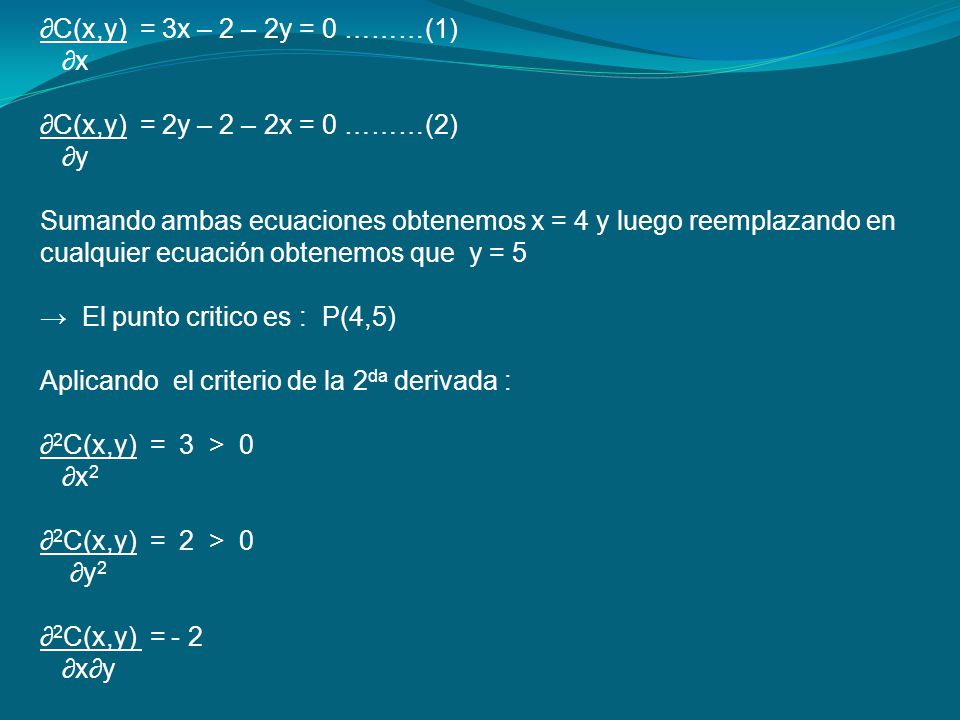 ∂C(x,y) = 3x – 2 – 2y = 0 ………(1) ∂x. ∂C(x,y) = 2y – 2 – 2x = 0 ………(2) ∂y.