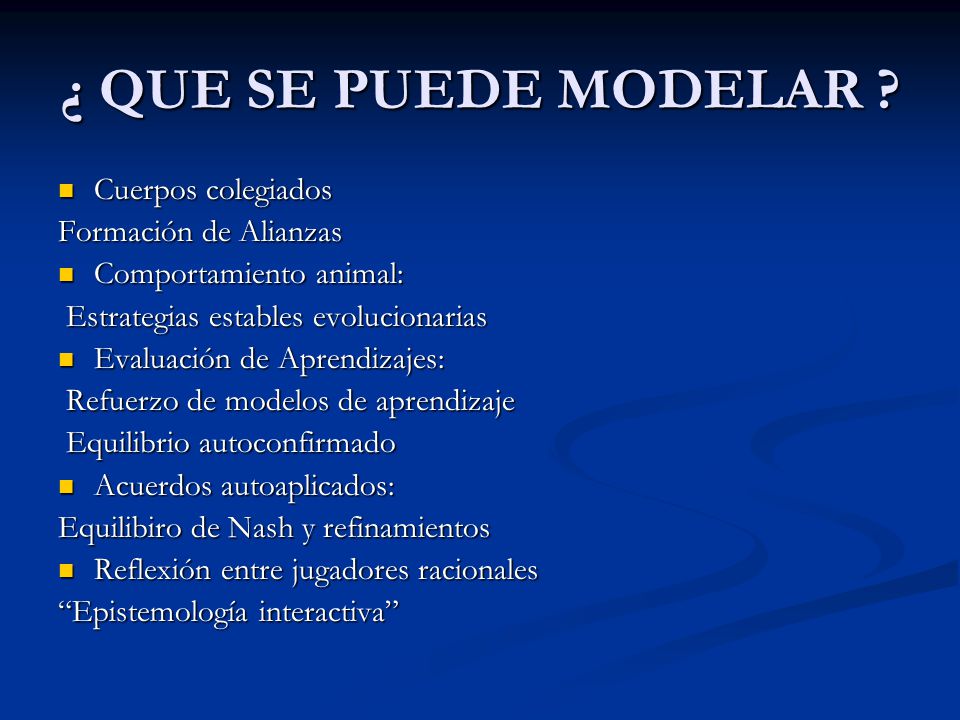 ¿ QUE SE PUEDE MODELAR Cuerpos colegiados Formación de Alianzas
