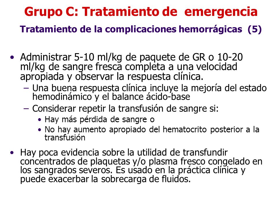 Grupo C: Tratamiento de emergencia Tratamiento de la complicaciones hemorrágicas (5)