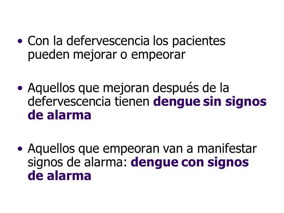 Con la defervescencia los pacientes pueden mejorar o empeorar