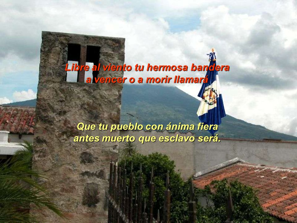 Libre al viento tu hermosa bandera a vencer o a morir llamará