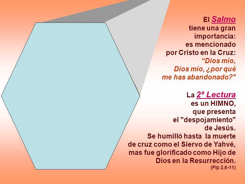 Se humilló hasta la muerte de cruz como el Siervo de Yahvé,
