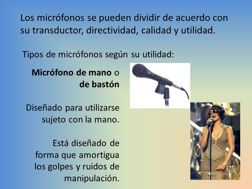 Los micrófonos se pueden dividir de acuerdo con su transductor, directividad, calidad y utilidad. Tipos de micrófonos según su utilidad: