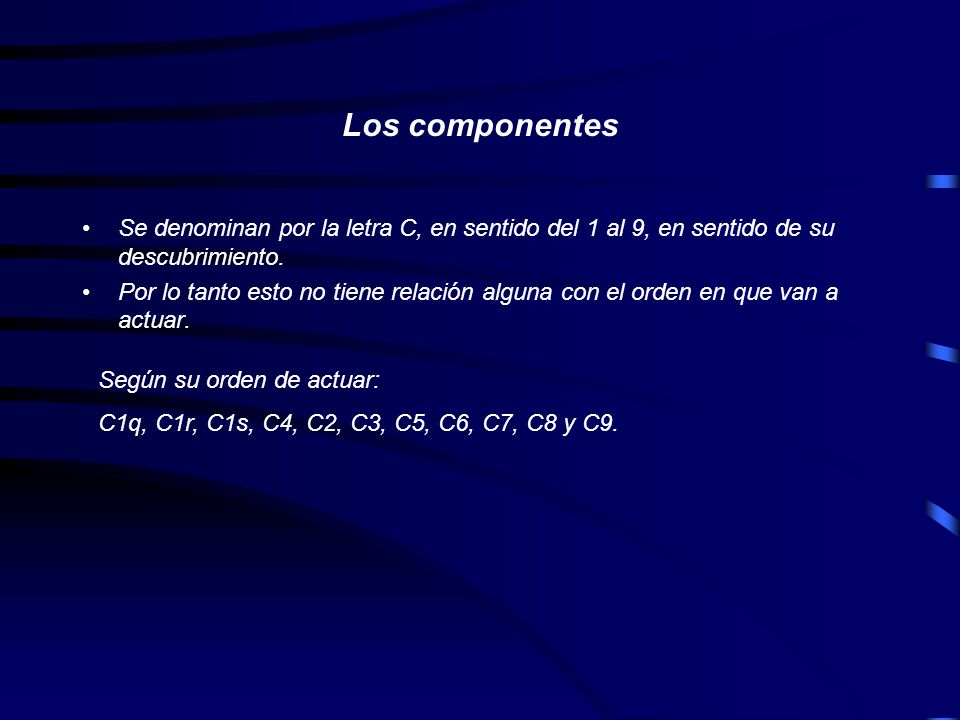 Los componentes Se denominan por la letra C, en sentido del 1 al 9, en sentido de su descubrimiento.