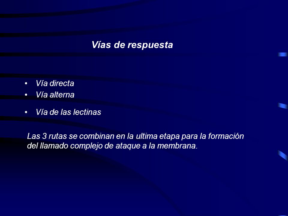 Vías de respuesta Vía directa Vía alterna Vía de las lectinas