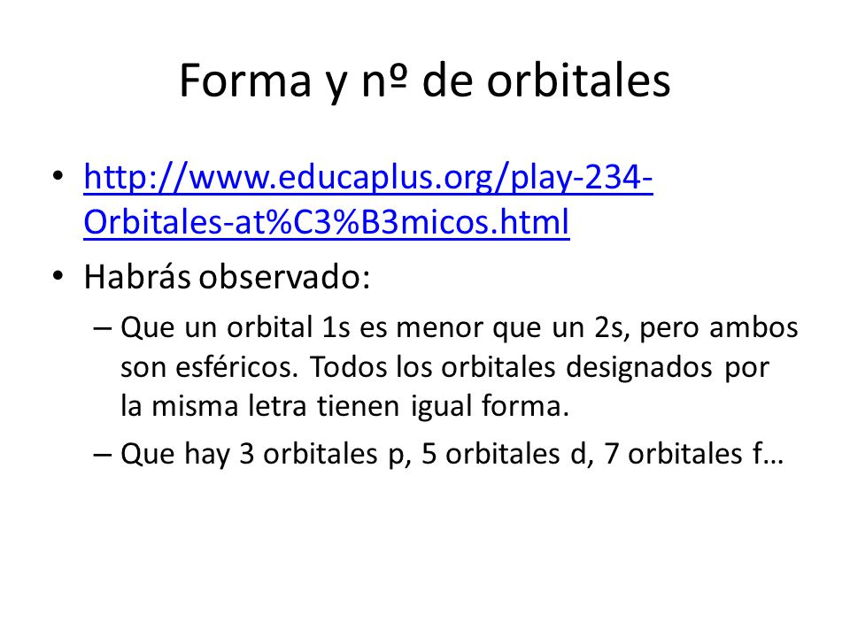 Forma y nº de orbitales   Habrás observado: