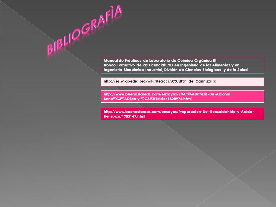 Bibliografìa Manual de Prácticas de Laboratorio de Química Orgánica III. Tronco Formativo de las Licenciaturas en Ingeniería de los Alimentos y en.