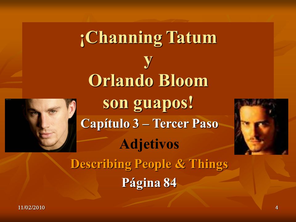 ¡Channing Tatum y Orlando Bloom son guapos! Describing People & Things