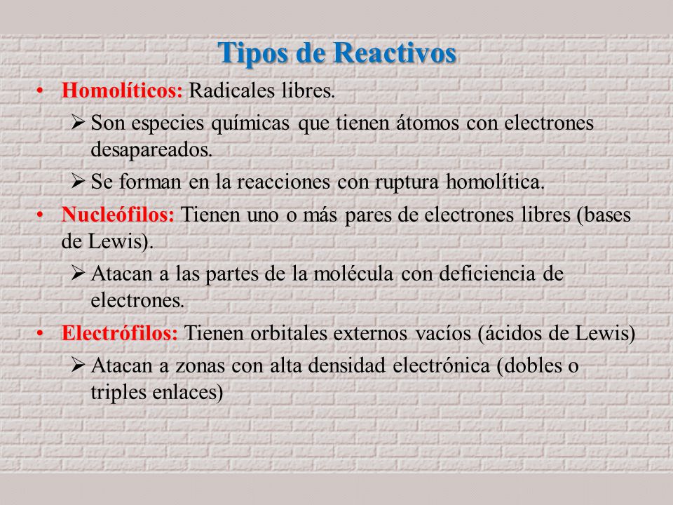 Tipos de Reactivos Homolíticos: Radicales libres.