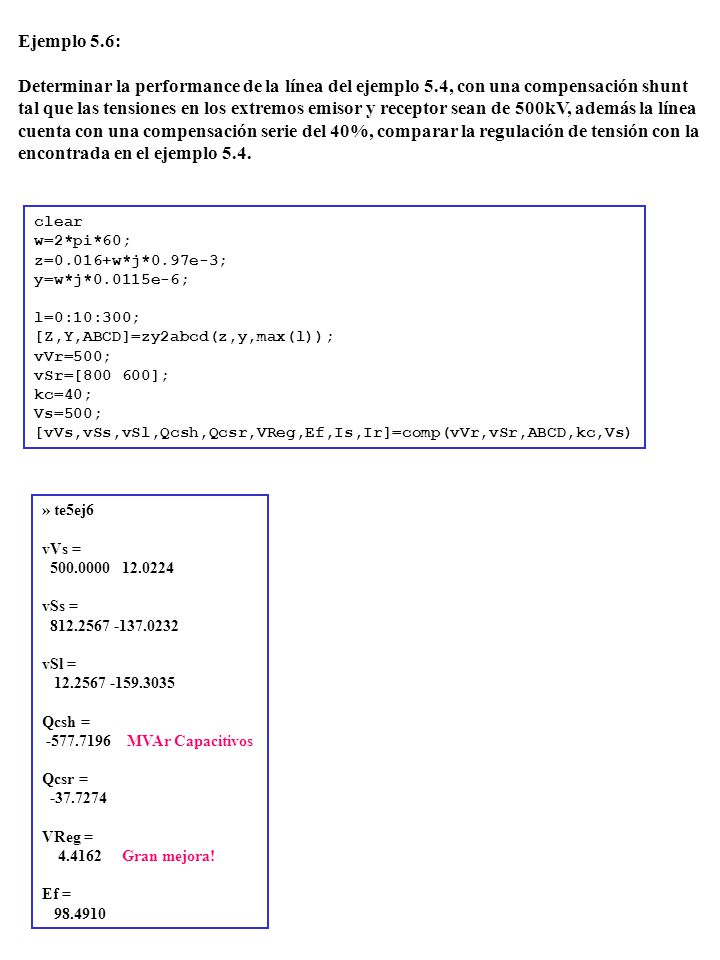 Ejemplo 5.6: Determinar la performance de la línea del ejemplo 5.4, con una compensación shunt.