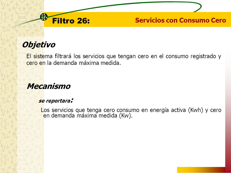 Filtro 26: Objetivo Mecanismo se reportara: Servicios con Consumo Cero