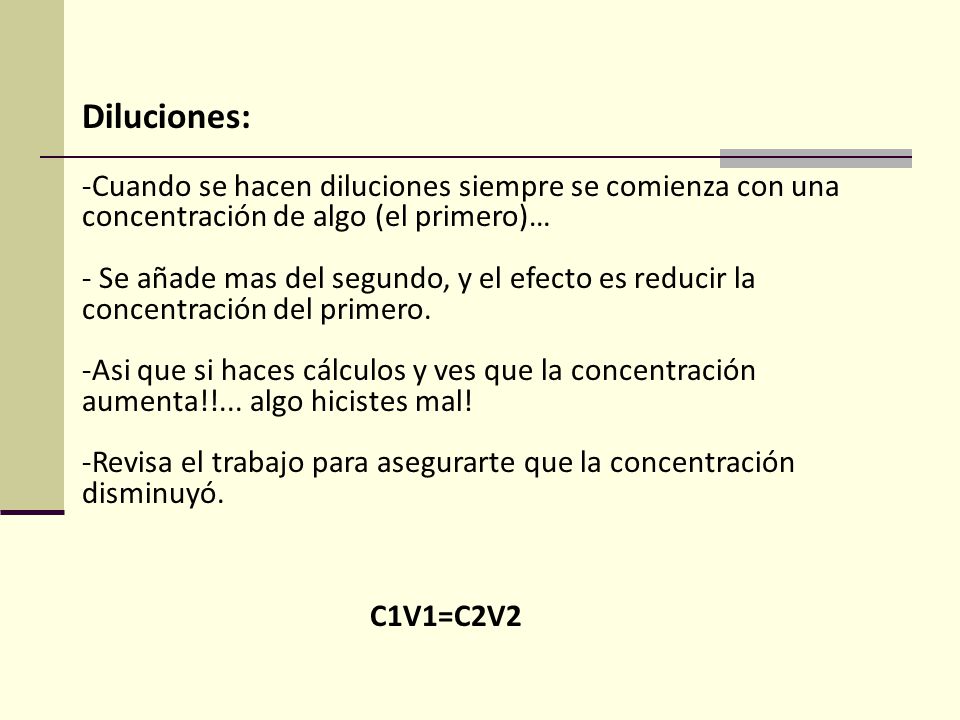 Diluciones: Cuando se hacen diluciones siempre se comienza con una concentración de algo (el primero)…