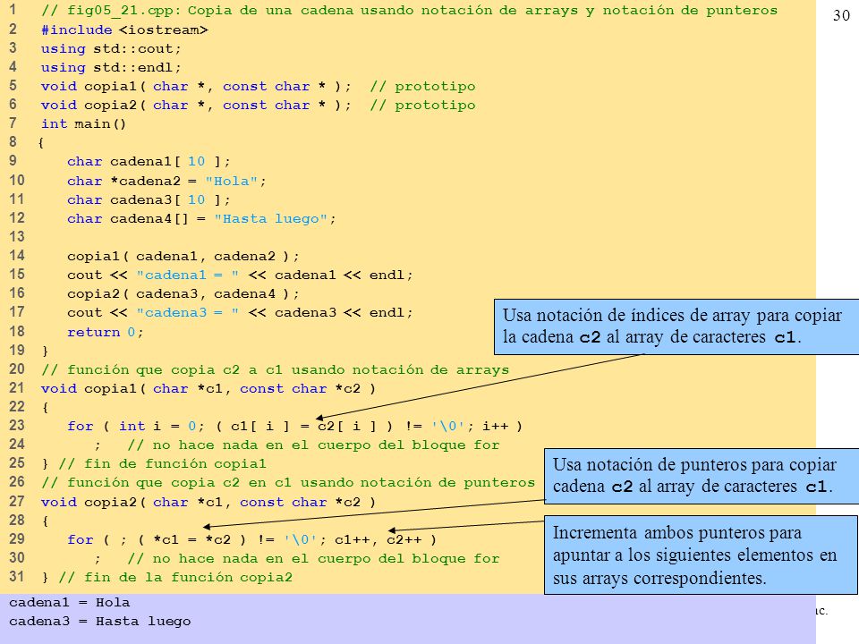1 // fig05_21.cpp: Copia de una cadena usando notación de arrays y notación de punteros