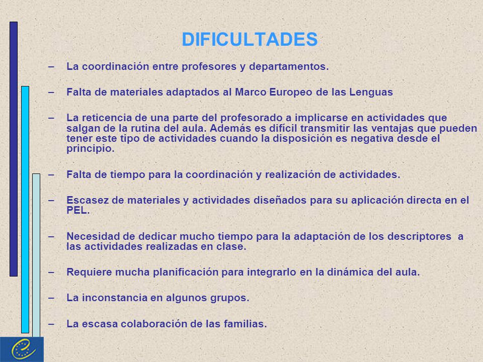 DIFICULTADES La coordinación entre profesores y departamentos.
