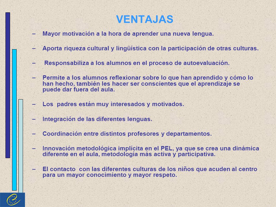 VENTAJAS Mayor motivación a la hora de aprender una nueva lengua.