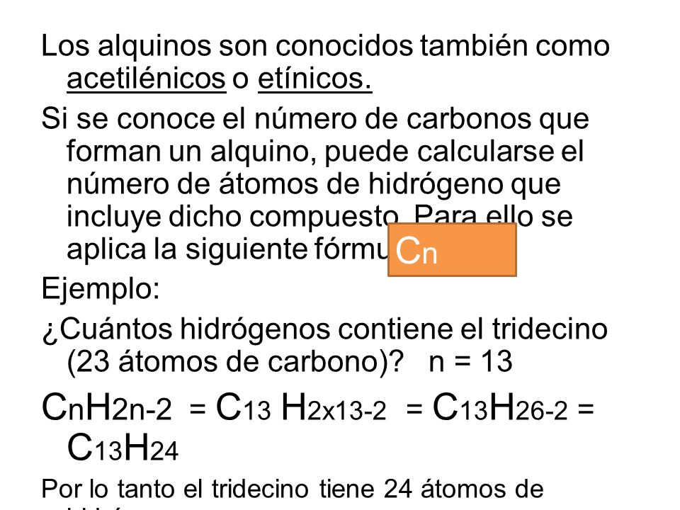 CnH2n-2 = C13 H2x13-2 = C13H26-2 = C13H24 Cn H2n-2