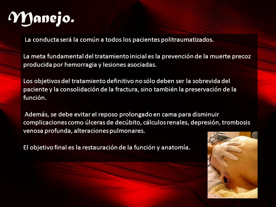Manejo. La conducta será la común a todos los pacientes politraumatizados.