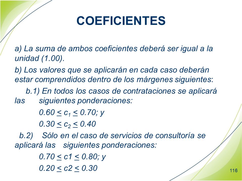 COEFICIENTES a) La suma de ambos coeficientes deberá ser igual a la unidad (1.00).