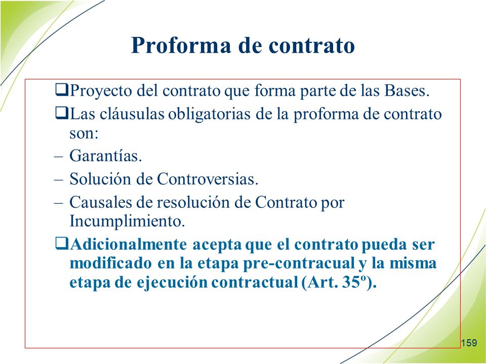 Proforma de contrato Proyecto del contrato que forma parte de las Bases. Las cláusulas obligatorias de la proforma de contrato son: