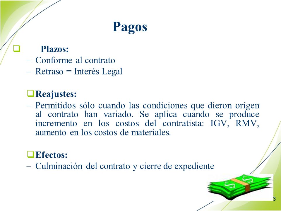 Pagos Plazos: Conforme al contrato Retraso = Interés Legal Reajustes: