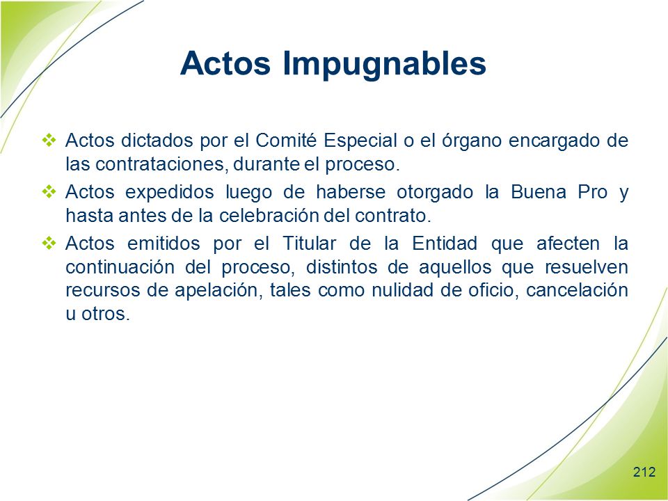 Actos Impugnables Actos dictados por el Comité Especial o el órgano encargado de las contrataciones, durante el proceso.