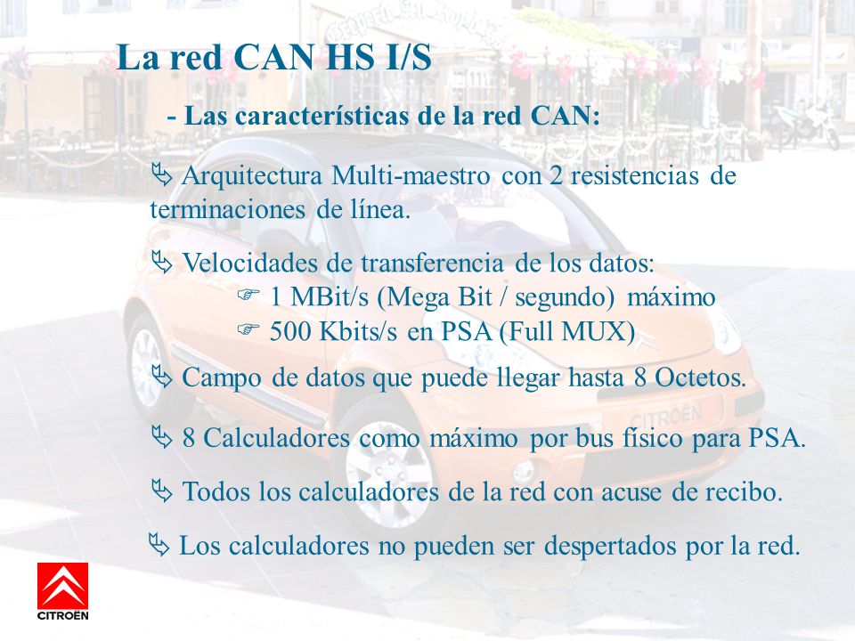 La red CAN HS I/S - Las características de la red CAN: