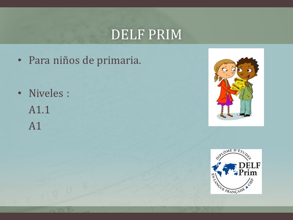 Delf Prim Para niños de primaria. Niveles : A1.1 A1
