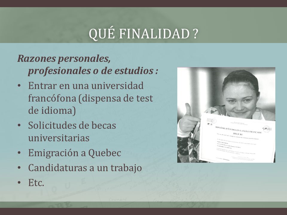 Qué finalidad Razones personales, profesionales o de estudios :