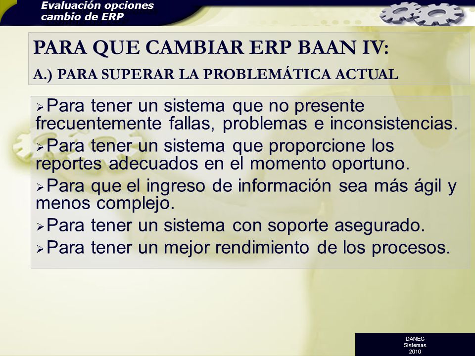 PARA QUE CAMBIAR ERP BAAN IV: A.) PARA SUPERAR LA PROBLEMÁTICA ACTUAL