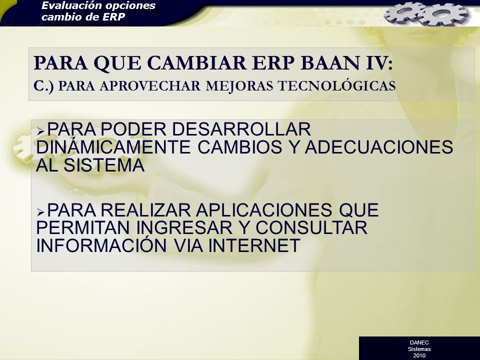 PARA QUE CAMBIAR ERP BAAN IV: C.) PARA APROVECHAR MEJORAS TECNOLÓGICAS