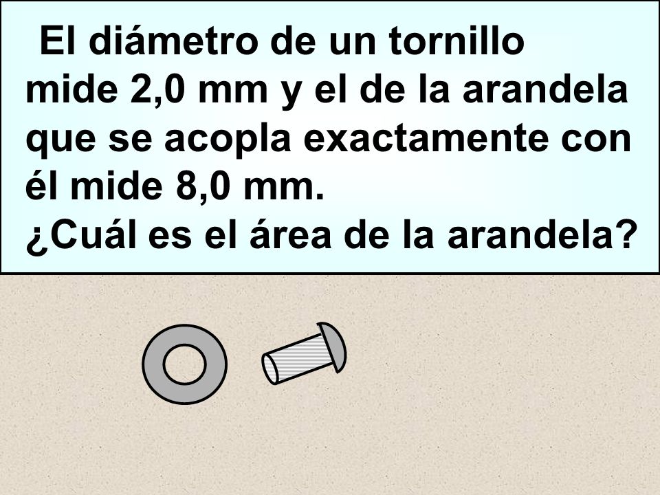 mide 2,0 mm y el de la arandela que se acopla exactamente con