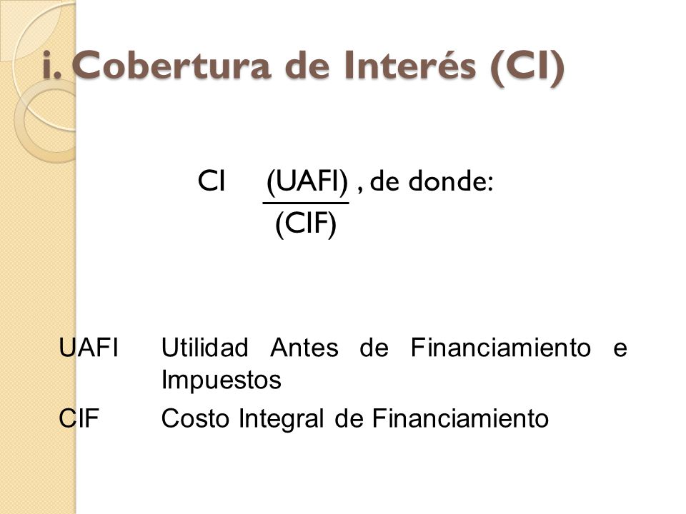 i. Cobertura de Interés (CI)