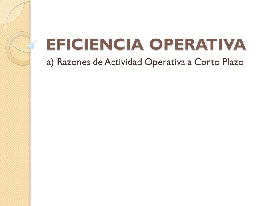 a) Razones de Actividad Operativa a Corto Plazo