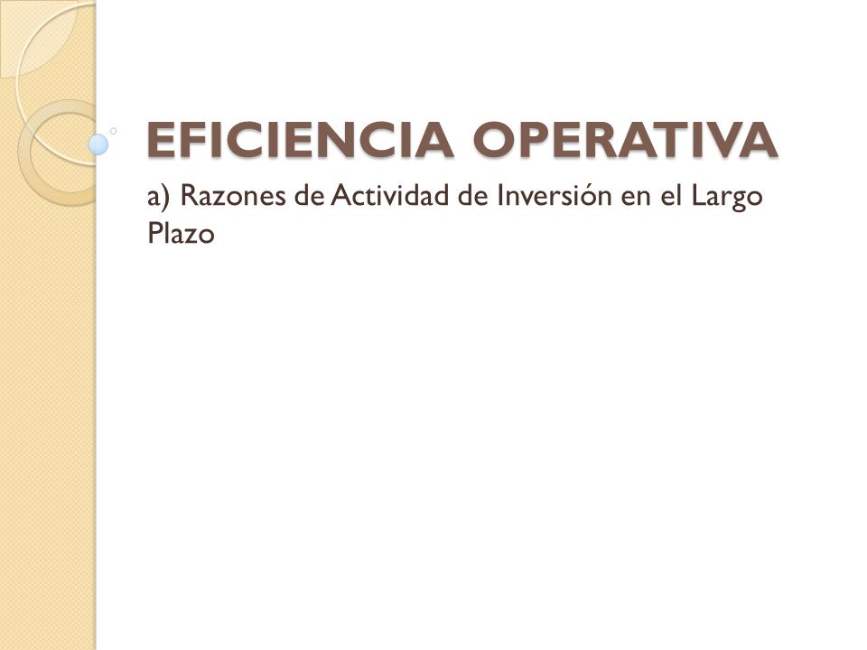 a) Razones de Actividad de Inversión en el Largo Plazo