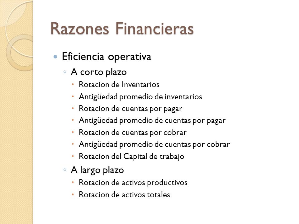 Razones Financieras Eficiencia operativa A corto plazo A largo plazo