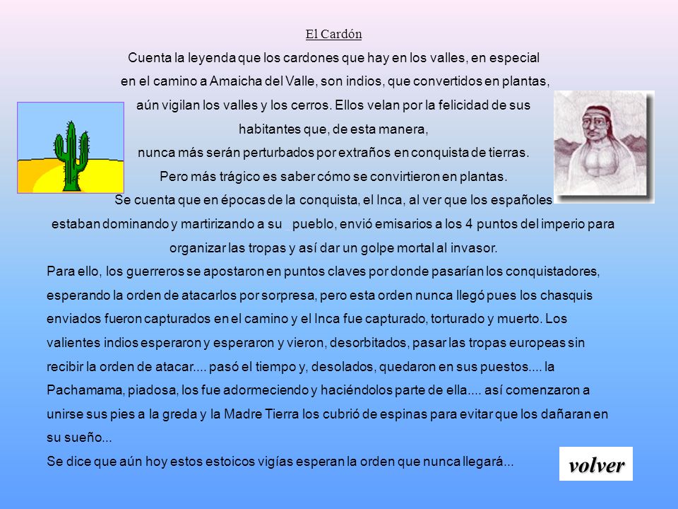 El Cardón Cuenta la leyenda que los cardones que hay en los valles, en especial.
