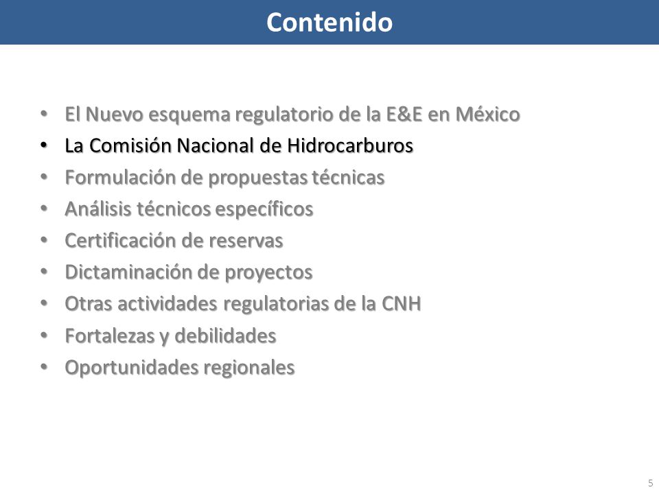 Contenido El Nuevo esquema regulatorio de la E&E en México