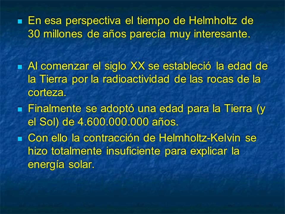 En esa perspectiva el tiempo de Helmholtz de 30 millones de años parecía muy interesante.