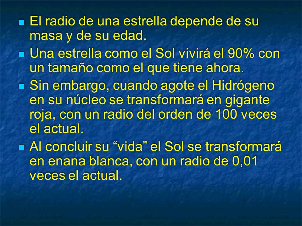 El radio de una estrella depende de su masa y de su edad.