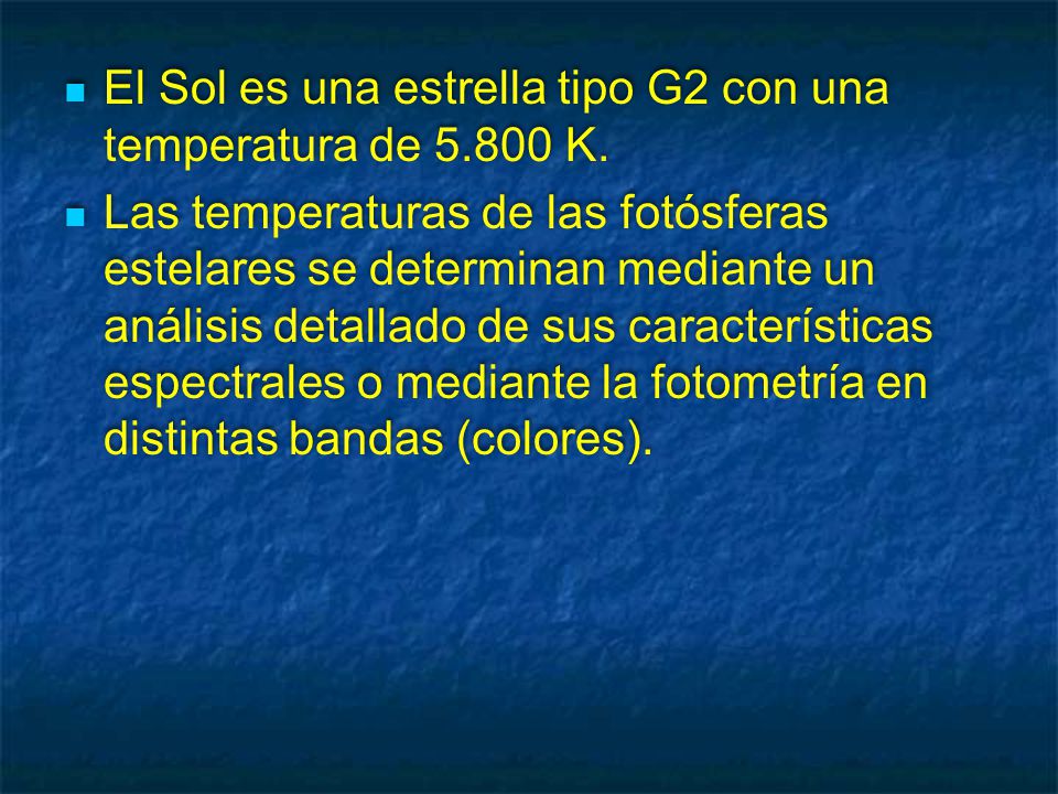 El Sol es una estrella tipo G2 con una temperatura de K.