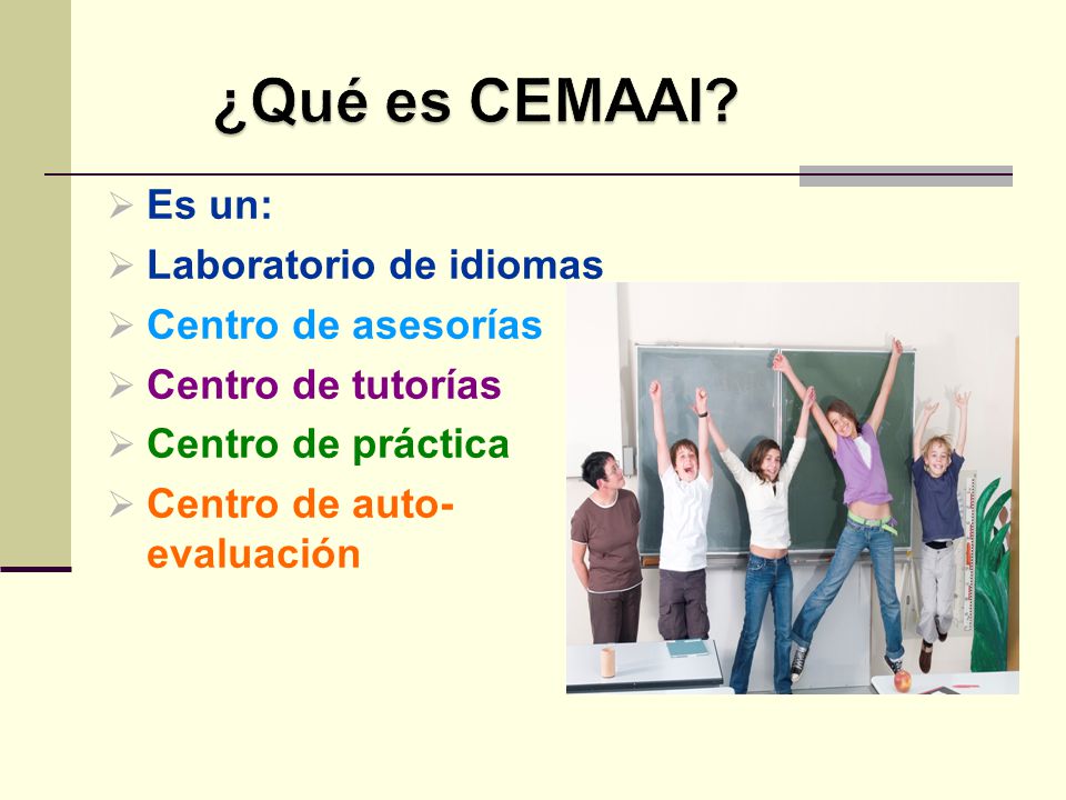 ¿Qué es CEMAAI Es un: Laboratorio de idiomas Centro de asesorías