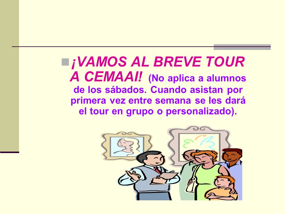 ¡VAMOS AL BREVE TOUR A CEMAAI. (No aplica a alumnos de los sábados