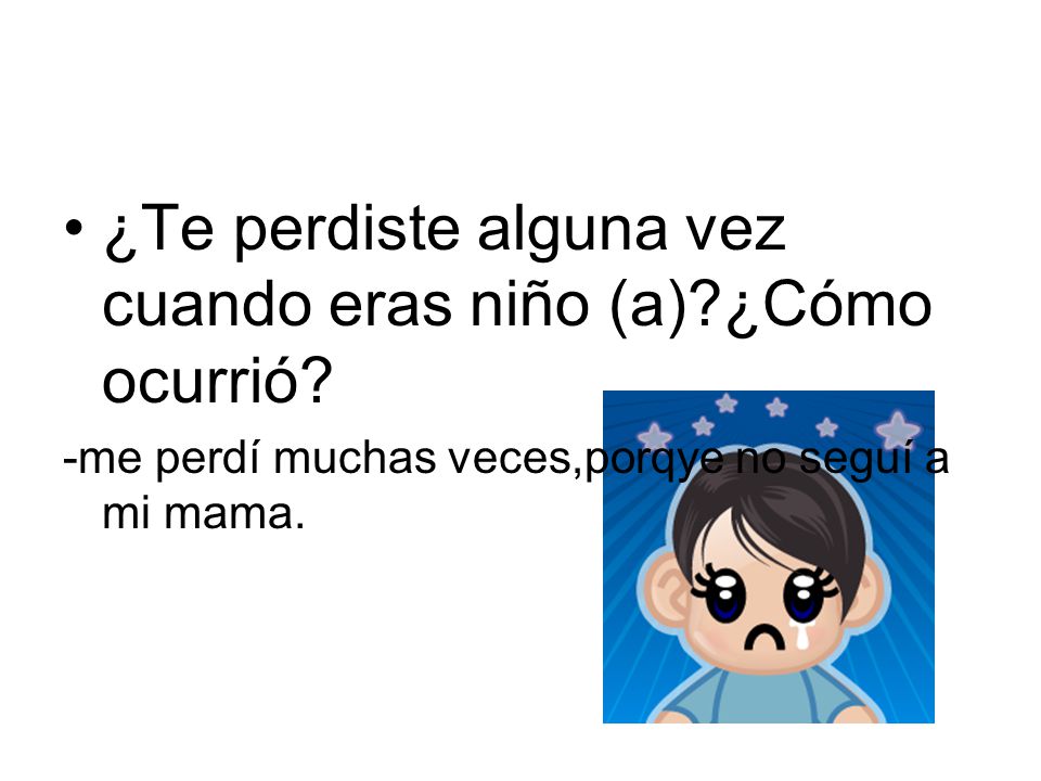 ¿Te perdiste alguna vez cuando eras niño (a) ¿Cómo ocurrió