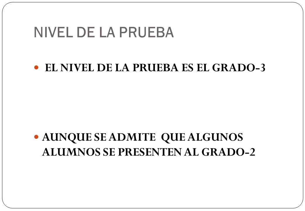 NIVEL DE LA PRUEBA EL NIVEL DE LA PRUEBA ES EL GRADO-3