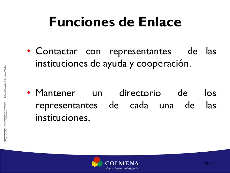 Funciones de Enlace Contactar con representantes de las instituciones de ayuda y cooperación.