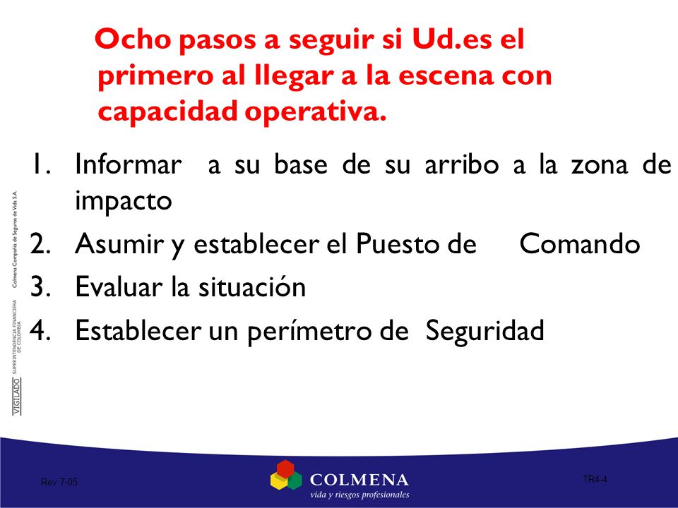 Informar a su base de su arribo a la zona de impacto