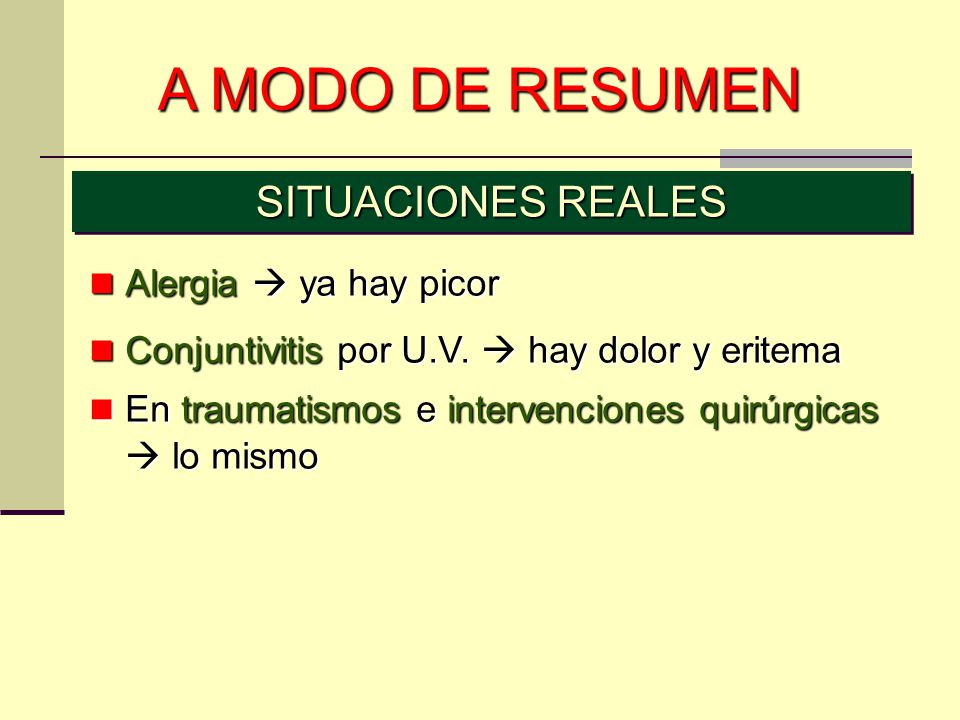 A MODO DE RESUMEN SITUACIONES REALES Alergia  ya hay picor